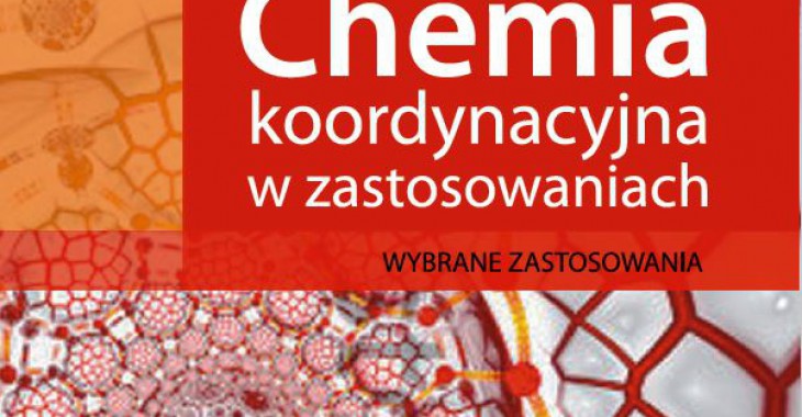 Chemia koordynacyjna metali w zastosowaniach Chemia koordynacyjna metali w zastosowaniach