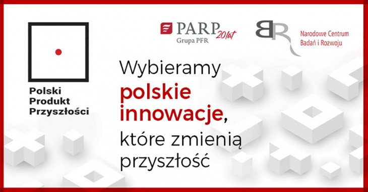 Rusza kolejna edycja konkursu Polski Produkt Przyszłości