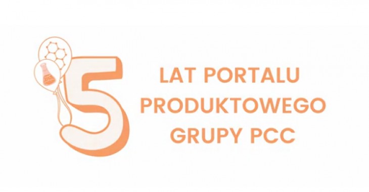 Grupa PCC świętuje 5-lecie uruchomienia Portalu Produktowego